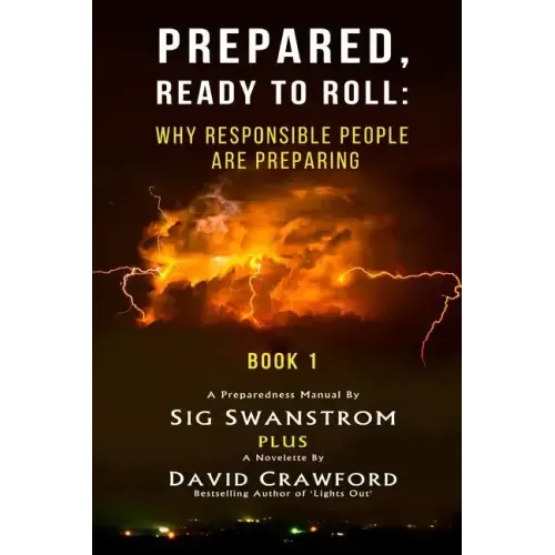 Prepared: Ready to Roll: Why Responsible People Are Preparing