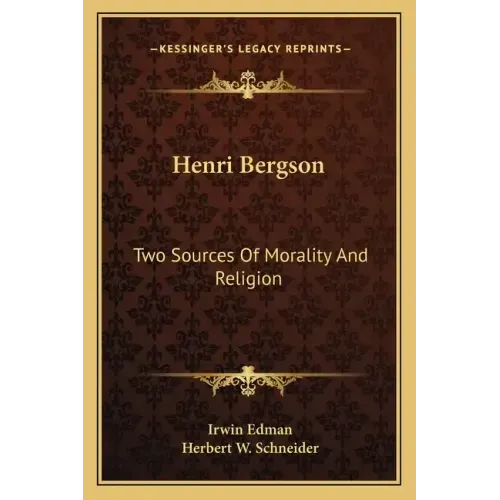 Henri Bergson: Two Sources of Morality and Religion