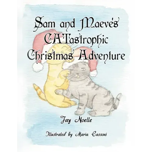 Sam and Maeve's CATastrophic Christmas Adventure