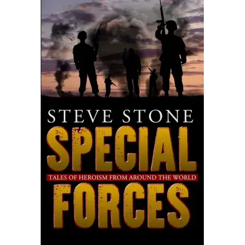 Special Forces: Tales of Heroism from Around the World