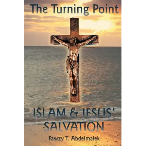 The Turning Point: Islam & Jesus Salvation