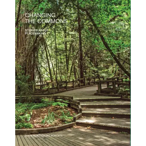 Changing the Commons: Stories about Placemaking