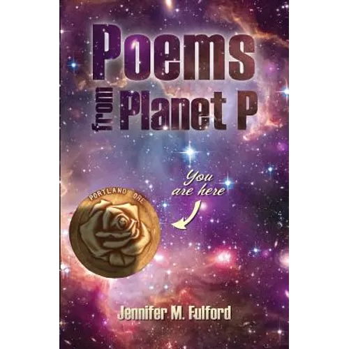 Poems from Planet P: You are Here, Portland, Ore.