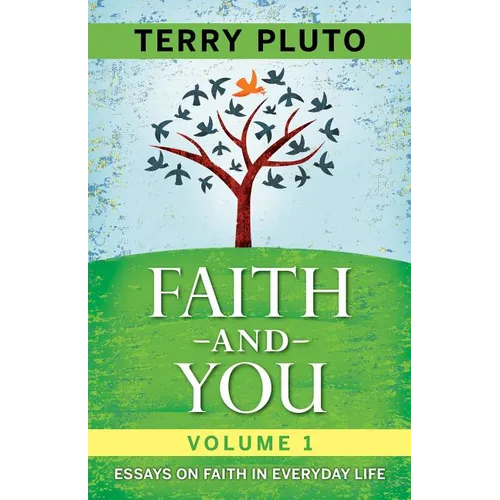 Faith and You Volume 1: Essays on Faith in Everyday Life