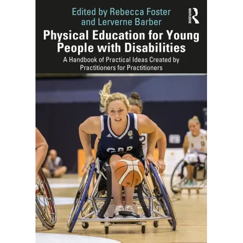 Physical Education for Young People with Disabilities: A Handbook of Practical Ideas Created by Practitioners for Practitioners