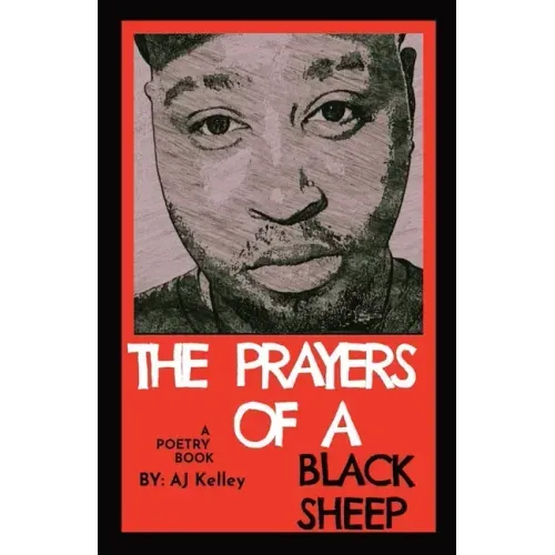 The Prayers Of A Black Sheep: A Poetry Collection