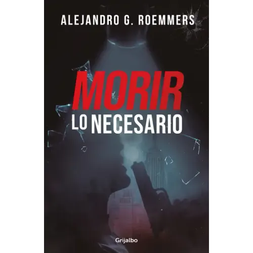Morir Lo Necesario / Dying as Necessary