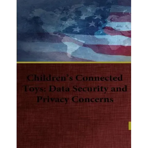Children's Connected Toys: Data Security and Privacy Concerns