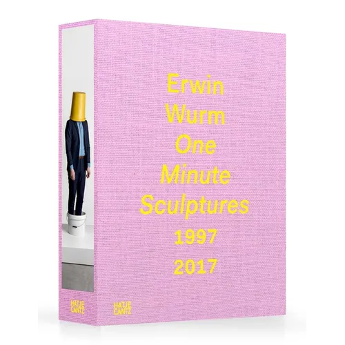 Erwin Wurm: One Minute Sculptures 1996-2017