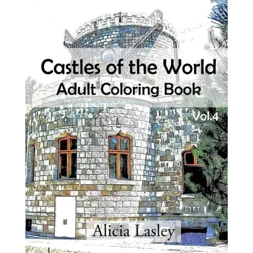 Castles of the World: Adult Coloring Book Vol.4: Castle Sketches For Coloring