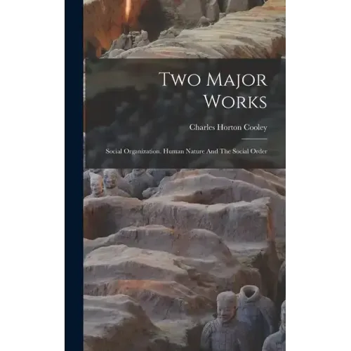Two Major Works: Social Organization. Human Nature And The Social Order