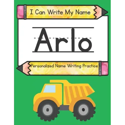 I Can Write My Name: Arlo: Personalized Name Writing Practice