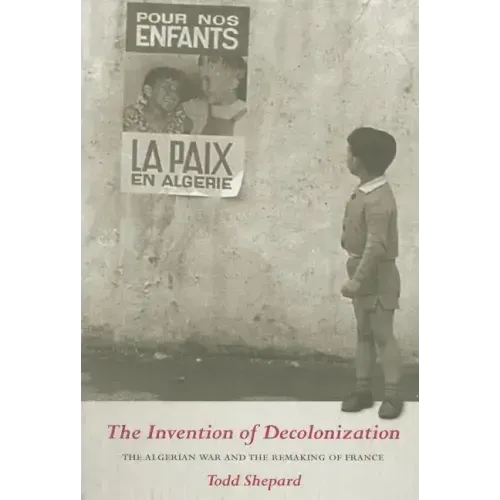 The Invention of Decolonization