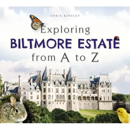 Exploring Biltmore Estate from A to Z