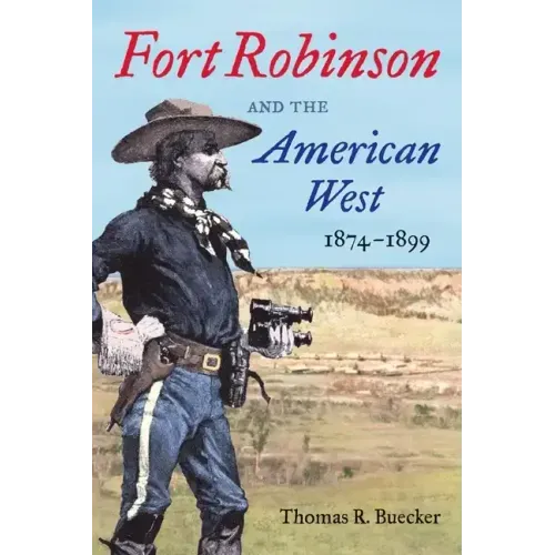 Fort Robinson and the American West, 1874-1899
