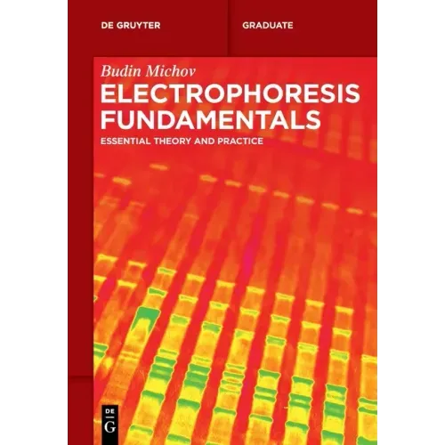 Electrophoresis Fundamentals: Essential Theory and Practice