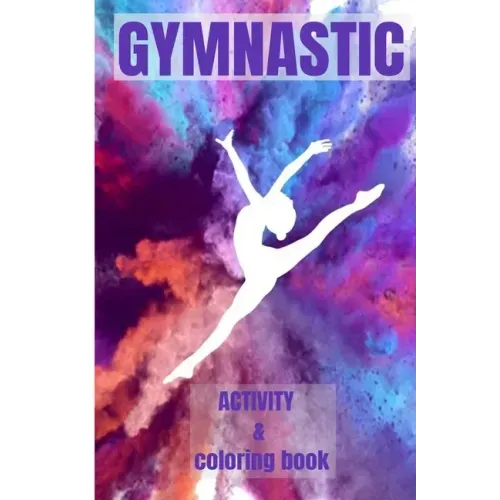 Gymnastics Coloring Book: Drawings Gymnastics Move for kids boy and girls wait to get colored