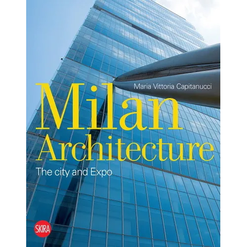 Milan Architecture: The City and Expo