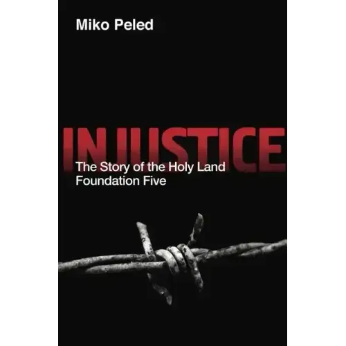 Injustice: The Story of the Holy Land Foundation Five