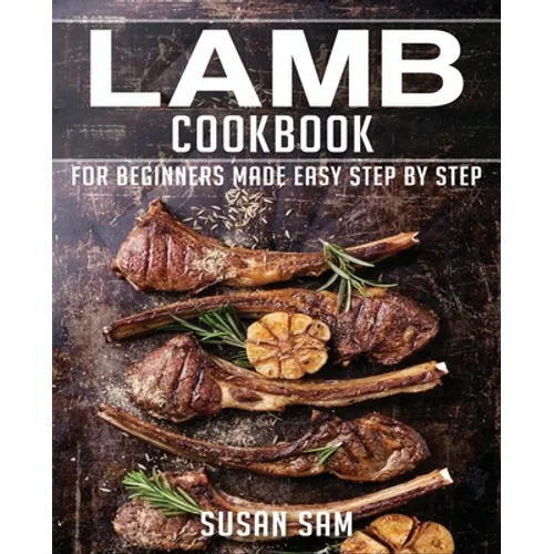 Lamb Cookbook: Book 1, for Beginners Made Easy Step by Stap