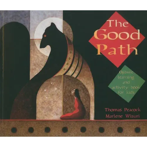 The Good Path: Ojibwe Learning and Activity Book for Kids