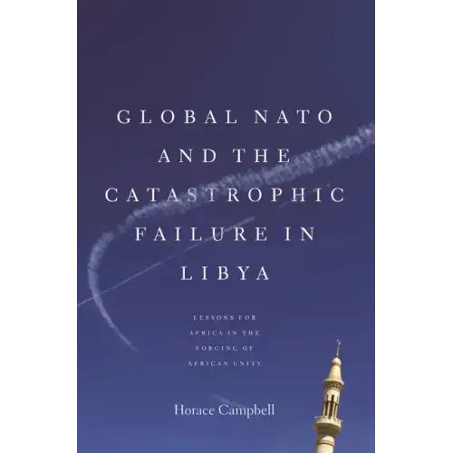 Global NATO and the Catastrophic Failure in Libya