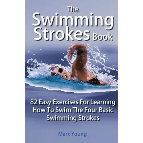 The Swimming Strokes Book