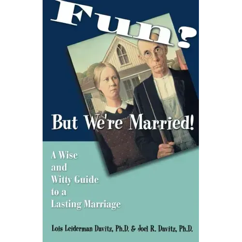 Fun? But We're Married!: A Wise and Witty Guide to a Lasting Marriage