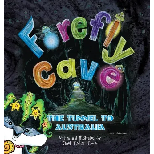 Firefly Cave The Tunnel to Australia