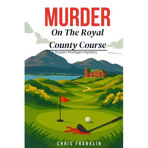 Murder On The Royal County Course: A New Cozy Golfing Mystery