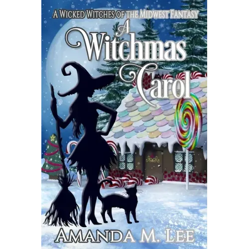 A Witchmas Carol: A Wicked Witches of the Midwest Fantasy