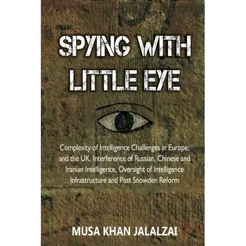 Spying with Little Eye: Complexity of Intelligence Challenges in Europe, and the UK, Interference of Russian, Chinese and Iranian Intelligence