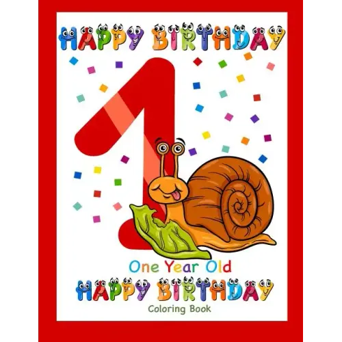 One Year Old Coloring Book Happy Birthday: Coloring Book for One Year Old
