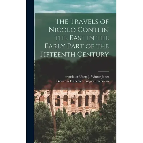 The Travels of Nicolo Conti in the East in the Early Part of the Fifteenth Century