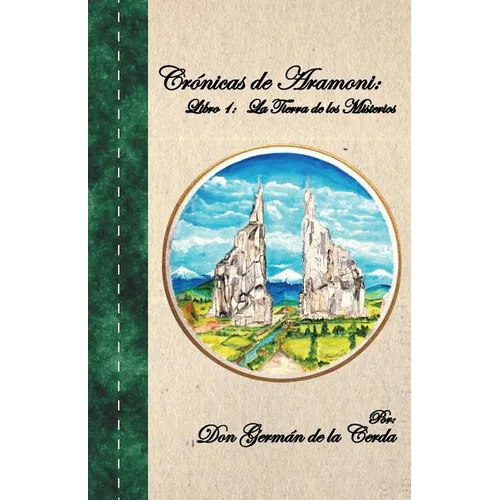 Cronicas de Aramoni: Libro 1: La Tierra de Los Misterios