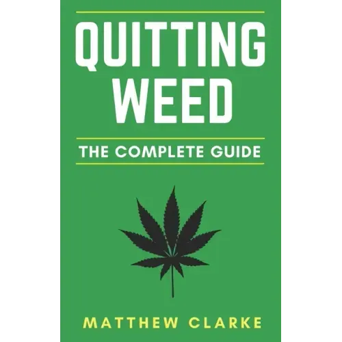 Quitting Weed: The Complete Guide