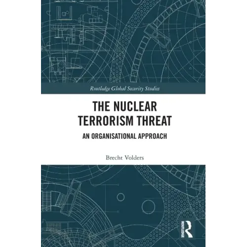 The Nuclear Terrorism Threat: An Organisational Approach