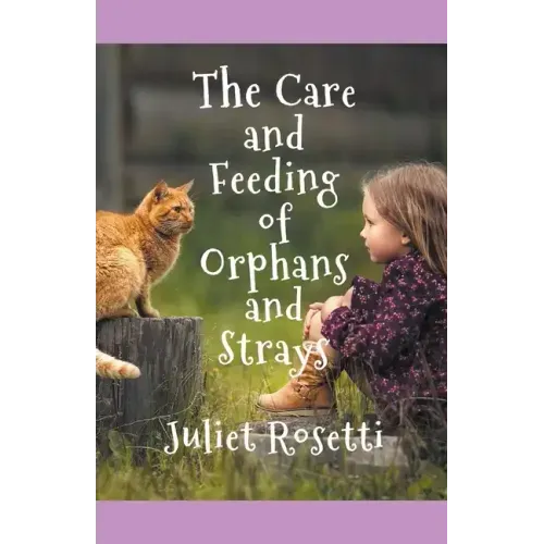 The Care & Feeding of Orphans and Strays