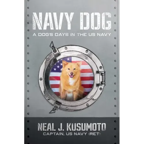 Navy Dog: A Dog's Days in the US Navy