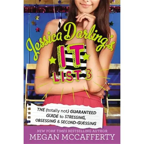 Jessica Darling's It List 3: The (Totally Not) Guaranteed Guide to Stressing, Obsessing & Second-Guessing