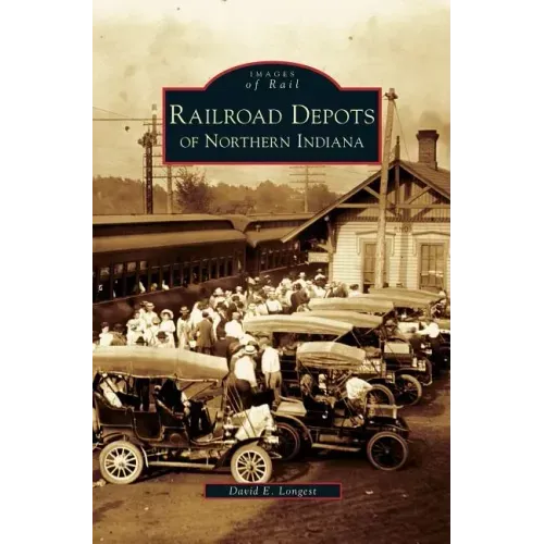 Railroad Depots of Northern Indiana