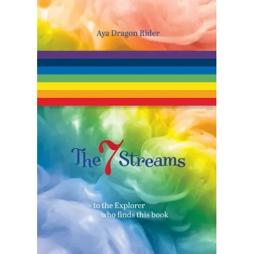 The seven streams: To the explorer who finds this book