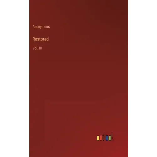Restored: Vol. III