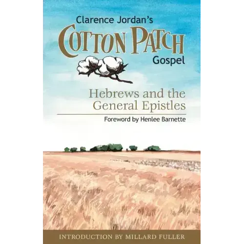 Cotton Patch Gospel: Hebrews and the General Epistles