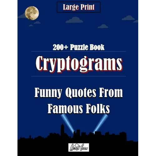 Cryptograms Puzzle Book: Funny Quotes From Famous Folks
