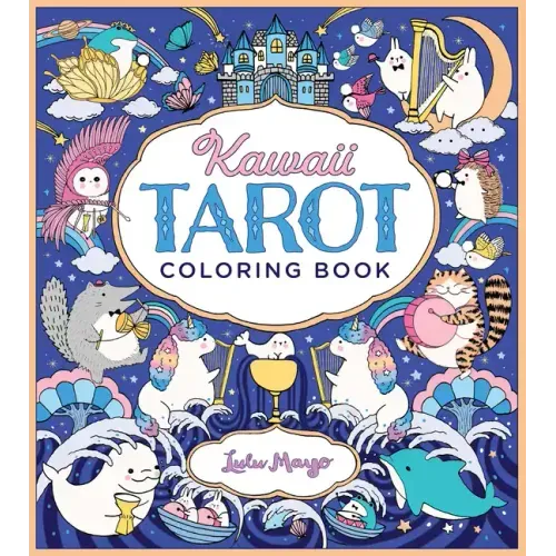 Kawaii Tarot Coloring Book: Color Your Way Through the Cutest of Tarot Cards--Kawaii Style!