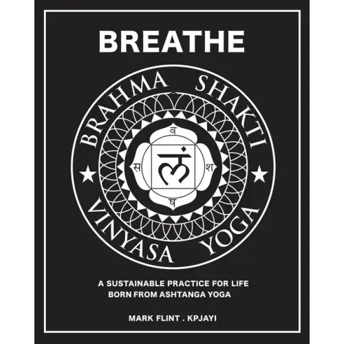 Brahma Shakti Vinyasa Yoga. A sustainable practice for life. Born from Ashtanga