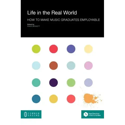 Life in the Real World: How to Make Music Graduates Employable