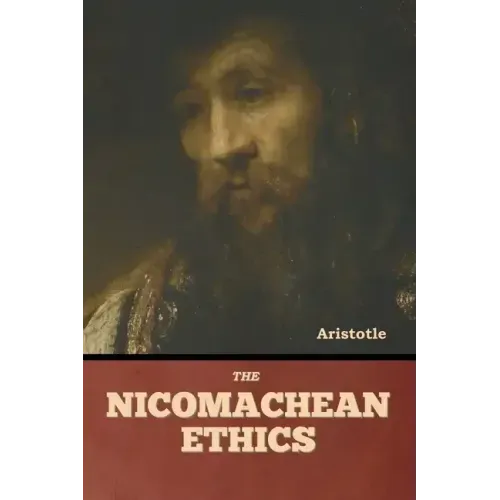 The Nicomachean Ethics