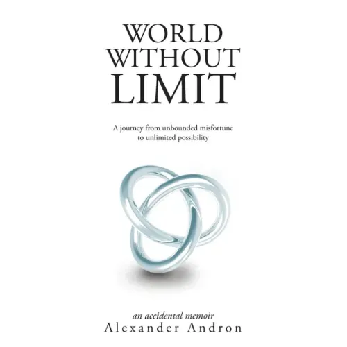 World Without Limit: A Journey from Unbounded Misfortune to Unlimited Possibility